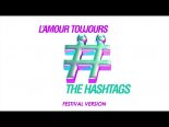 The Hashtags - L'Amour Toujours (Festival Version)