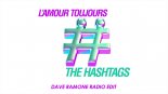 The Hashtags - L'Amour Toujours (Dave Ramone Radio Edit)