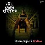 Stereo - Dziewczyna z Tindera