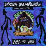 Afrika Bambaataa - Feel The Vibe (Exended CLUB MIX 2018)