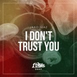 Jako Diaz - I Don\'t Trust You