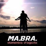 MA.BRA. - Domenica D'Agosto (Ma.Bra. Mix)