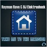 Rayman Rave & DJ Elektroshock - Take Me To The Mansion (Beatnerz & Lajo Remix) 