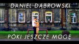 DANIEL DĄBROWSKI - Póki jeszcze mogę 2018