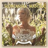 Dominika Dominiak - Mantra Słowiańska