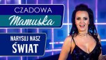 Czadowa Mamuśka – Narysuj nasz świat 2018