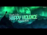 Dada Life - Happy Violence (Koleq Remix)