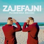 ZAJEFAJNI - Płomienna miłość 2018