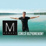 Moment - Usmiech rozpromieniony