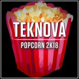 Teknova - Popcorn 2k18 (Radio Edit)