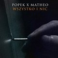 Popek, Matheo - Wszystko i nic