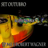 Robert Wagner - Set Outubro Adrenamix EP.#41