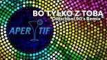 APERITIF - Bo tylko z Tobą (Retro 90\'s Remix)