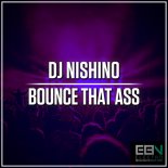 DJ Nishino - Bounce That Ass (Original Mix)