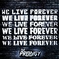 The Prodigy - We Live Forever