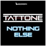 TATTONE - Nothing Else (Radio Edit)