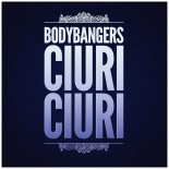 Bodybangers - Ciuri Ciuri