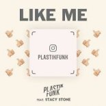 Plastik Funk feat. Stacy Stone - Like Me (Extended Club Mix)