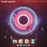 Imagine Dragons - Whatever it takes (MEDZ remix)