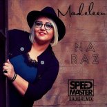 Madeleen - Na Raz (Speed Master DJ Radio Remix)