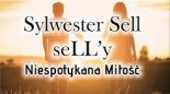 Sylwester Sell (seLL'y) - Bo Miłość Ta