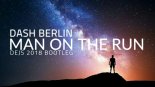 Dash Berlin - Man On The Run (DEJS 2018 Bootleg)