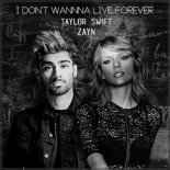 ZAYN & Taylor Swift - I Don’t Wanna Live Forever (Ezzly & MattBass Remix)