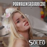 Soleo - Porwałem Sąsiadeczkę ( Extended)