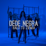 DeDe Negra - Halo tu ziemia