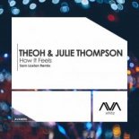 Theoh & Julie Thompson - How It Feels (Sam Laxton Extended Remix)