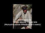 Disco Attack - To nie miłość tylko sen (Wytrych & Kwiat Oldschool 90\'s remix)