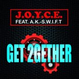 J.O.Y.C.E. feat A.K.-S.W.I.F.T. - Get 2Gether (Sunset Mix)