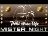 MISTER NIGHT - PÓKI SERCE BIJE