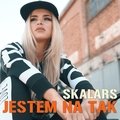 Skalars - Jestem Na Tak