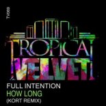 Full Intention - How Long (KORT Remix)