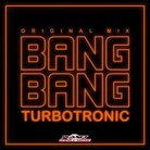 Turbotronic - Bang Bang (Original Mix)