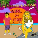 M. Fischer & DjessiB - Girl ON Fire (Extended Mix)