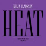 Kelly Clarkson - Heat (Niko The Kid Remix)