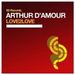 Arthur D'Amour - Love2Love (Original Club Mix)