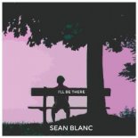 Sean Blanc - I\'ll Be There (Original Mix)