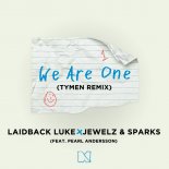 Laidback Luke x Jewelz & Sparks - We Are One (Tymen Remix) (feat. Pearl Andersson)