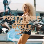 Pozytywnie albo Wcale - Blondyna (Beat Crush Extended)