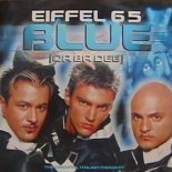 Eiffel 65 - Blue (Eric Mendosa Remix)