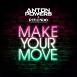 Anton Powers & Redondo - Make Your Move