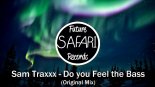 Sam Traxxx - Do You Feel The Bass (Original Mix)