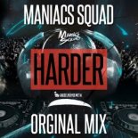 MANIACS SQUAD - Harder (Orginal Mix)