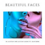 SK Austen & Austin Leeds, Dan Berk - Beautiful Faces (Original Mix)