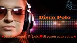 ❤️★Mix Piosenek Disco Polo ڿDj LukiڿStyczeń 2019 vol 12★????