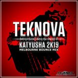 Teknova - Katyusha 2K19 (Melbourne Bounce Mix)