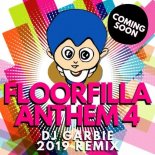 Floorfilla - Anthem 4 (Garbie Remix 2019)